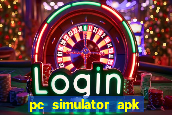 pc simulator apk dinheiro infinito